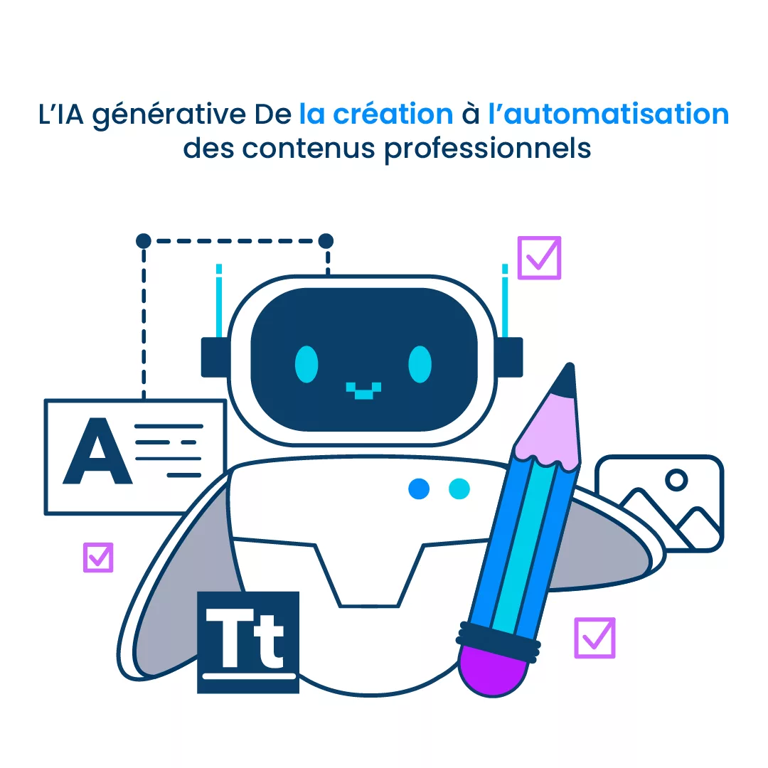 L’IA générative De la création à l’automatisation des contenus professionnels